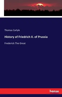 Historia Fryderyka II Pruskiego: Fryderyk Wielki - History of Friedrich II. of Prussia: Frederick The Great