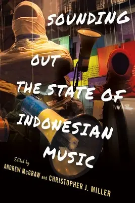 Rozbrzmiewający stan muzyki indonezyjskiej - Sounding Out the State of Indonesian Music