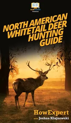 Mini przewodnik po polowaniach na jelenie północnoamerykańskie - North American Whitetail Deer Mini Hunting Guide