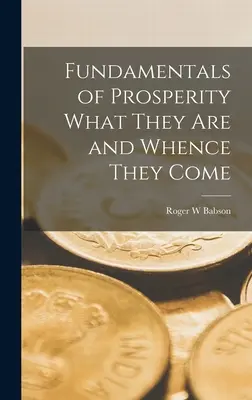 Podstawy dobrobytu - czym są i skąd pochodzą - Fundamentals of Prosperity What They are and Whence They Come