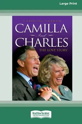 Camilla i Karol - historia miłości (16pt Large Print Edition) - Camilla and Charles - The Love Story (16pt Large Print Edition)