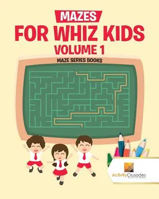 Labirynty dla bystrzaków Tom 1: Książki z serii labiryntów - Mazes for Whiz Kids Volume 1: Maze Series Books