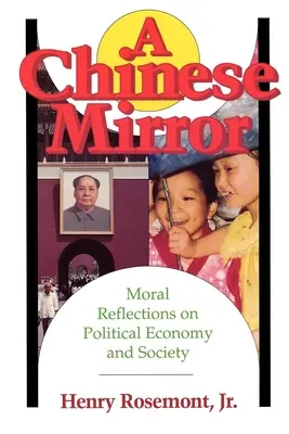 Chińskie lustro: Refleksje moralne na temat ekonomii politycznej i społeczeństwa - Chinese Mirror: Moral Reflections on Political Ecomy and Society