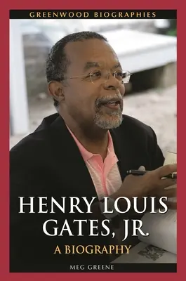 Henry Louis Gates, Jr: Biografia - Henry Louis Gates, Jr.: A Biography