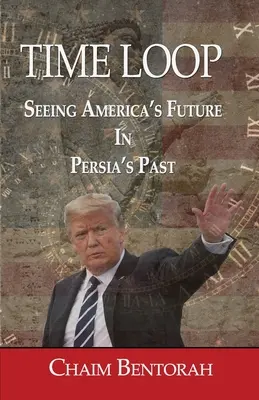 Pętla czasu: Przewidywanie najbliższej przyszłości Ameryki dzięki starożytnej przeszłości Persji - Time Loop: Predicting America's Near Future Through Persia's Ancient Past