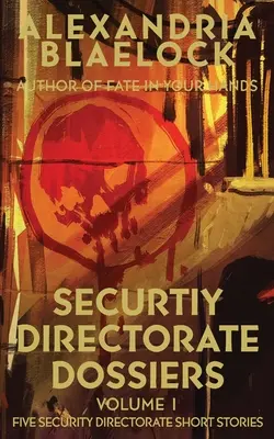 Dokumenty Dyrekcji Bezpieczeństwa: Tom 1 - Security Directorate Dossiers: Volume 1