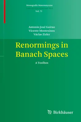 Renormacje w przestrzeniach Banacha: A Toolbox - Renormings in Banach Spaces: A Toolbox