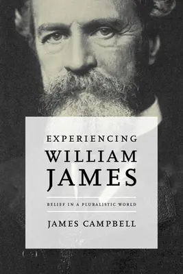 Doświadczanie Williama Jamesa: Wiara w pluralistycznym świecie - Experiencing William James: Belief in a Pluralistic World