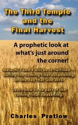 Trzecia świątynia i ostateczne żniwa: Prorocze spojrzenie na to, co jest tuż za rogiem! - The Third Temple and the Final Harvest: A prophetic look at what's just around the corner!