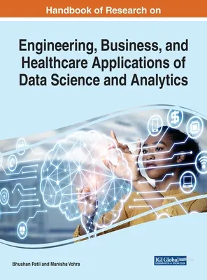 Podręcznik badań nad inżynierią, biznesem i zastosowaniami nauki o danych i analityki w opiece zdrowotnej - Handbook of Research on Engineering, Business, and Healthcare Applications of Data Science and Analytics