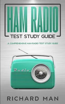 Przewodnik do nauki testu krótkofalarskiego: Kompleksowy przewodnik do nauki testu krótkofalarskiego - Ham Radio Test Study Guide: A Comprehensive Ham Radio Test Study Guide