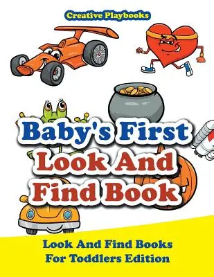 Pierwsza książeczka do kolorowania dla maluchów - szukaj i znajdź! - Baby's First Look And Find Book - Look And Find Books For Toddlers Edition