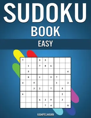 Sudoku Book Easy: 300 bardzo prostych sudoku z rozwiązaniami - zawiera instrukcje i porady dla początkujących - Sudoku Book Easy: 300 Very Simple Sudokus with Solutions - Includes Instructions and Pro Tips for Beginners