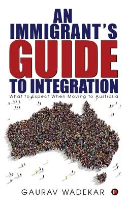 Przewodnik imigranta po integracji: Czego się spodziewać po przeprowadzce do Australii - An Immigrant's Guide to Integration: What to Expect When Moving to Australia