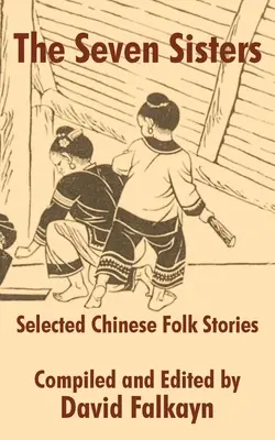 Siedem sióstr: Wybrane chińskie opowieści ludowe - The Seven Sisters: Selected Chinese Folk Stories