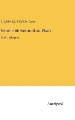 Journal of Mathematics and Physics: XXXVI rok - Zeitschrift fr Mathematik und Physik: XXXVI. Jahrgang