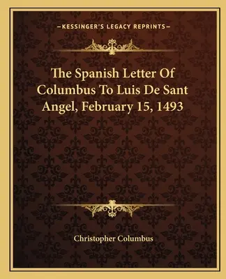 Hiszpański list Kolumba do Luisa de Sant Angel, 15 lutego 1493 r. - The Spanish Letter of Columbus to Luis de Sant Angel, February 15, 1493