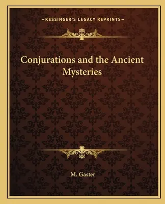 Zaklęcia i starożytne tajemnice - Conjurations and the Ancient Mysteries
