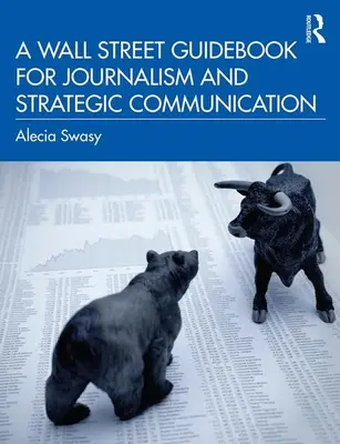 Przewodnik po Wall Street dla dziennikarstwa i komunikacji strategicznej - A Wall Street Guidebook for Journalism and Strategic Communication