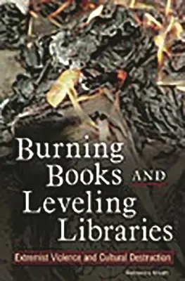 Palenie książek i równanie z ziemią bibliotek: Ekstremistyczna przemoc i niszczenie kultury - Burning Books and Leveling Libraries: Extremist Violence and Cultural Destruction
