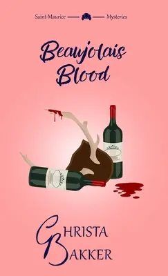 Beaujolais Blood: Niezaprzeczalna zagadka przytulnej tajemnicy - Beaujolais Blood: An unputdownable puzzle of a cozy mystery