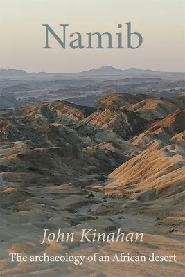 Namib: Archeologia afrykańskiej pustyni - Namib: The Archaeology of an African Desert