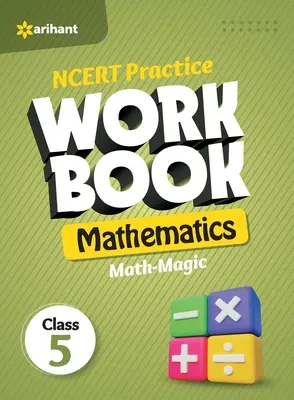 NCERT Practice Workbook Mathematics Math-Magic Class 5 - NCERT Practice Workbook Mathematics Math-Magic Class 5th