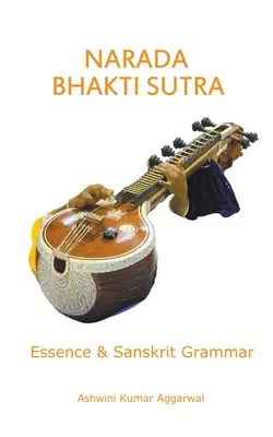 Narada Bhakti Sutra: Istota i gramatyka sanskrytu - Narada Bhakti Sutra: Essence and Sanskrit Grammar