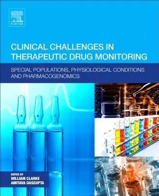Wyzwania kliniczne w terapeutycznym monitorowaniu leków: Specjalne populacje, warunki fizjologiczne i farmakogenomika - Clinical Challenges in Therapeutic Drug Monitoring: Special Populations, Physiological Conditions and Pharmacogenomics
