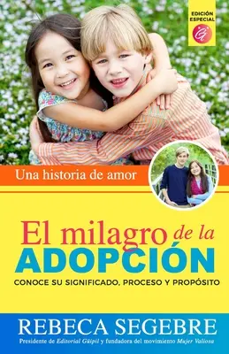 El milagro de la adopcin: Una historia de amor