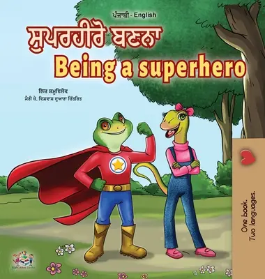 Być superbohaterem (Pendżabski Angielski Dwujęzyczna Książka dla Dzieci - Indie): Pendżabski Gurmukhi - Being a Superhero (Punjabi English Bilingual Book for Kids -India): Punjabi Gurmukhi