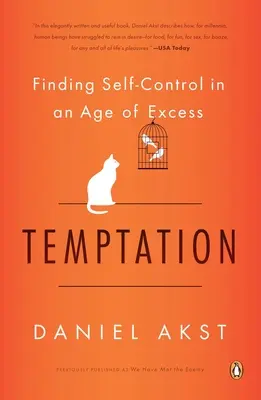 Pokusa: Odnaleźć samokontrolę w erze nadmiaru - Temptation: Finding Self-Control in an Age of Excess