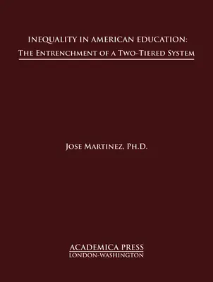 Nierówność w amerykańskiej edukacji: Ugruntowanie systemu dwupoziomowego - Inequality in American Education: The Entrenchment of a Two-Tiered System