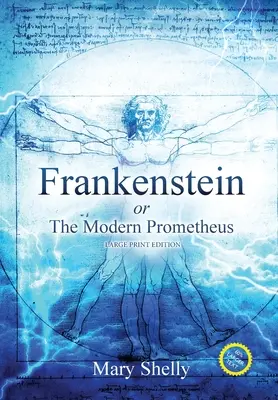 Frankenstein lub współczesny Prometeusz (z przypisami, duży druk) - Frankenstein or the Modern Prometheus (Annotated, Large Print)