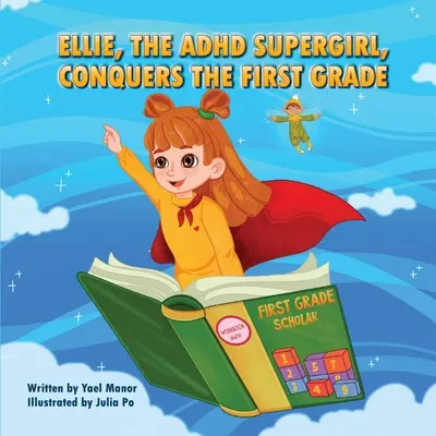 Ellie, superdziewczyna z ADHD, podbija pierwszą klasę - Ellie, the ADHD SuperGirl, Conquers the First Grade