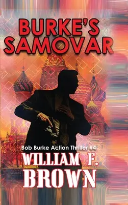 Burke's Samovar: Suspensacyjny thriller Boba Burke'a #4 - Burke's Samovar: Bob Burke Suspense Thriller #4