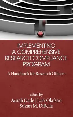 Wdrażanie kompleksowego programu zgodności badań naukowych: Podręcznik dla pracowników naukowych (HC) - Implementing a Comprehensive Research Compliance Program: A Handbook for Research Officers (HC)