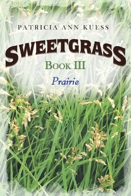 Sweetgrass: Księga III: Preria - Sweetgrass: Book III: Prairie