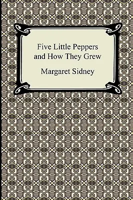 Pięć małych papryczek i jak one rosły - Five Little Peppers and How They Grew