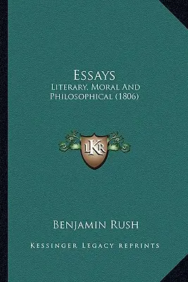 Eseje: Literackie, moralne i filozoficzne (1806) - Essays: Literary, Moral and Philosophical (1806)