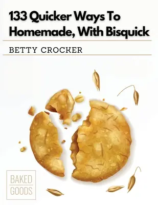 133 szybsze sposoby na domowe wypieki z Bisquick - 133 Quicker Ways To Homemade, With Bisquick