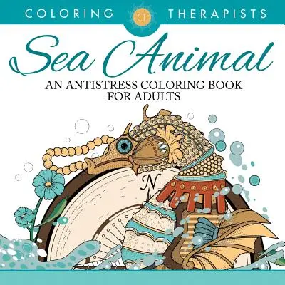 Kolorowanka z motywami zwierząt morskich - antystresowa kolorowanka dla dorosłych - Sea Animal Designs Coloring Book - An Antistress Coloring Book For Adults