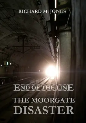 Koniec linii - katastrofa w Moorgate - End of the Line - The Moorgate Disaster