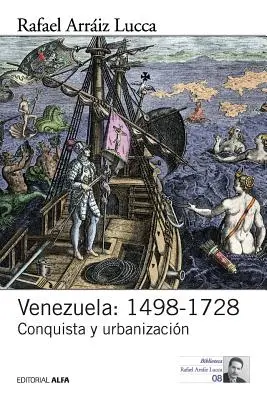 Wenezuela: 1498-1728: podbój i urbanizacja - Venezuela: 1498-1728: Conquista y urbanizacin