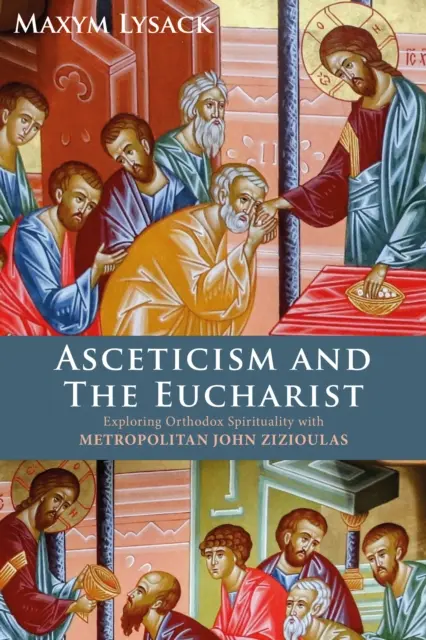 Asceza i Eucharystia - odkrywanie prawosławnej duchowości z metropolitą Johnem Zizioulasem - Asceticism and the Eucharist - Exploring Orthodox Spirituality with Metropolitan John Zizioulas