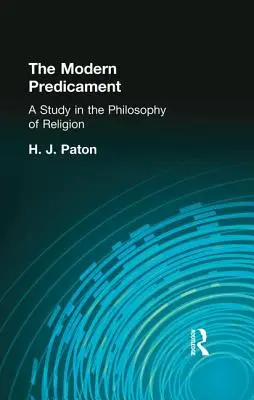 The Modern Predicament: Studium z filozofii religii - The Modern Predicament: A Study in the Philosophy of Religion