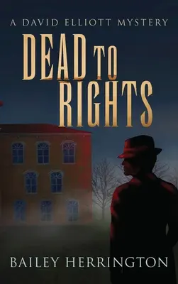 Dead to Rights: Tajemnica Davida Elliotta - Dead to Rights: A David Elliott Mystery