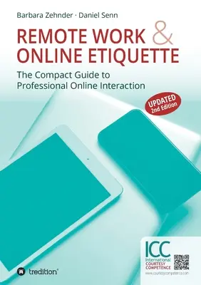 Praca zdalna i etykieta online: Kompaktowy przewodnik po profesjonalnej interakcji online - Remote Work & Online Etiquette: The Compact Guide to Professional Online Interaction