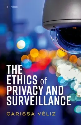 Etyka prywatności i inwigilacji - The Ethics of Privacy and Surveillance