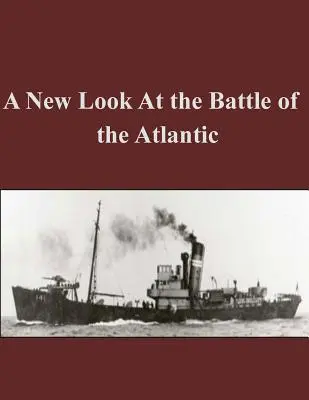 Nowe spojrzenie na bitwę o Atlantyk - A New Look At the Battle of the Atlantic